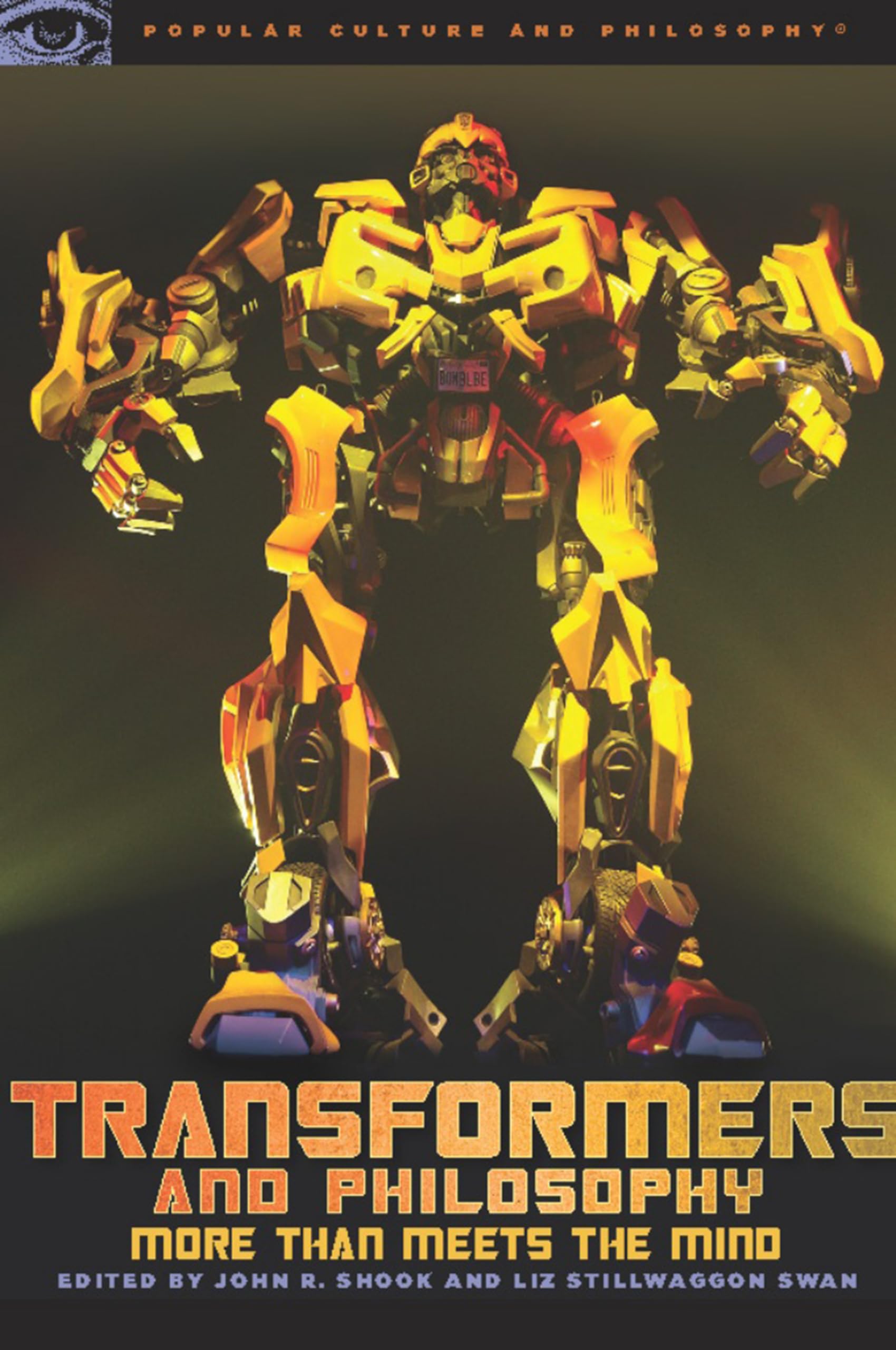 Transformers and Philosophy: More than Meets the Mind (Popular Culture and Philosophy, Band 40) Philosophy