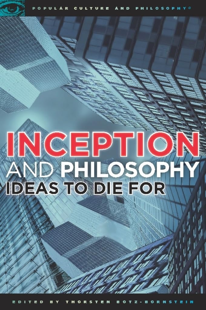 Inception and Philosophy: Ideas to Die For (Popular Culture and Philosophy, 62, Band 62) Philosophy