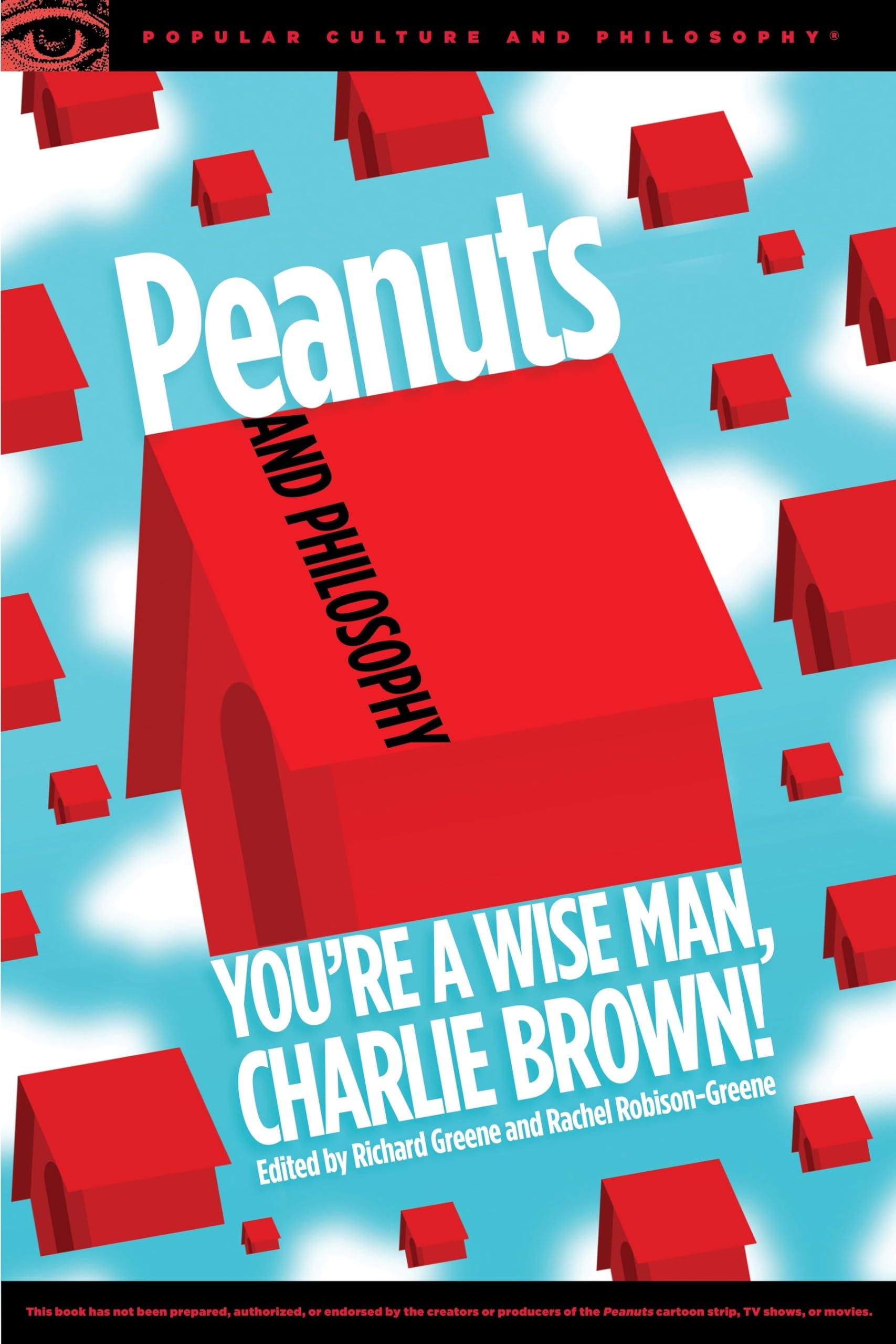 Peanuts and Philosophy: You're a Wise Man, Charlie Brown! (Popular Culture and Philosophy, 106, Band 106) Philosophy