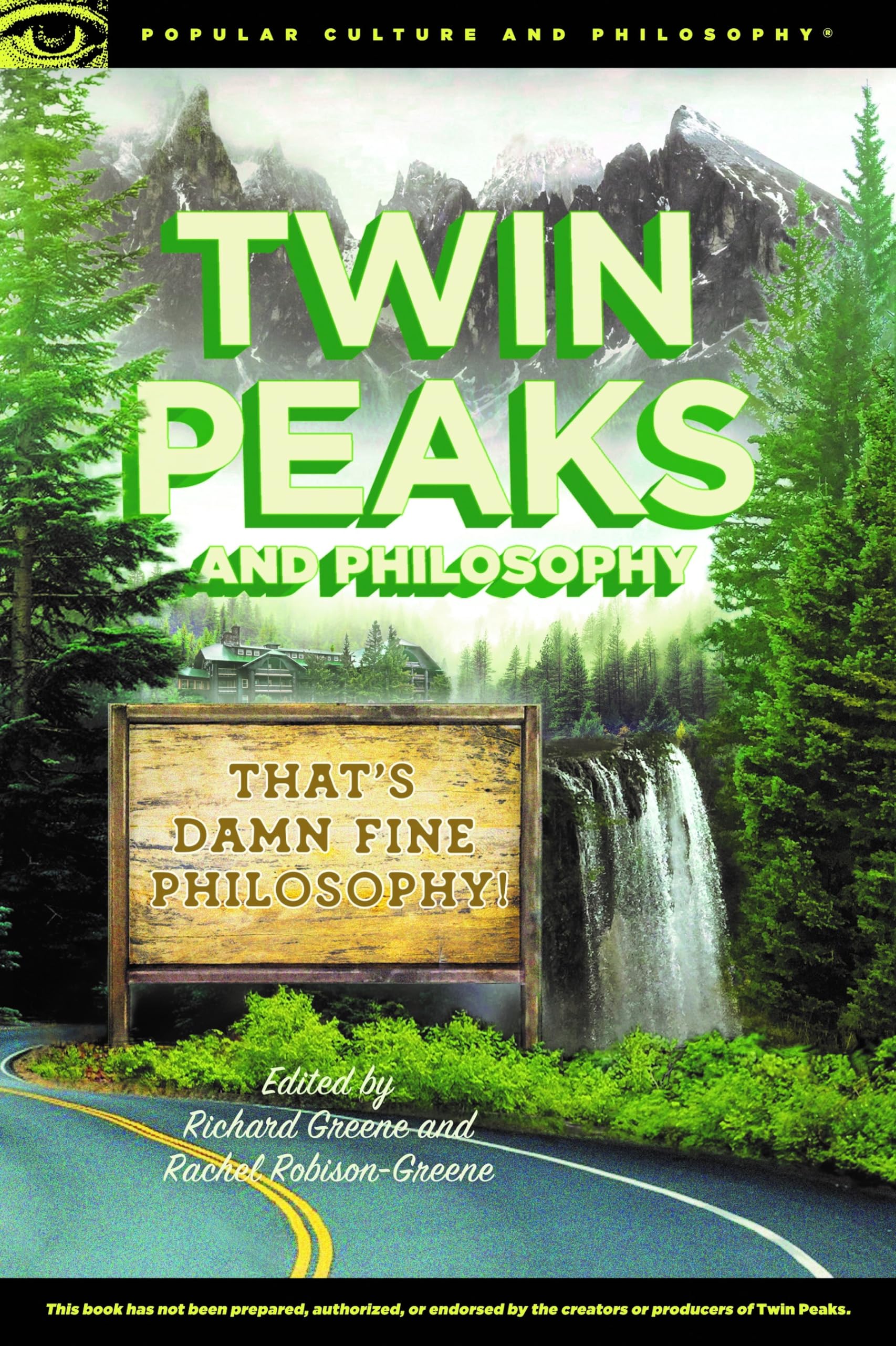 Twin Peaks and Philosophy: That's Damn Fine Philosophy! (Popular Culture and Philosophy, 119, Band 119) Philosophy