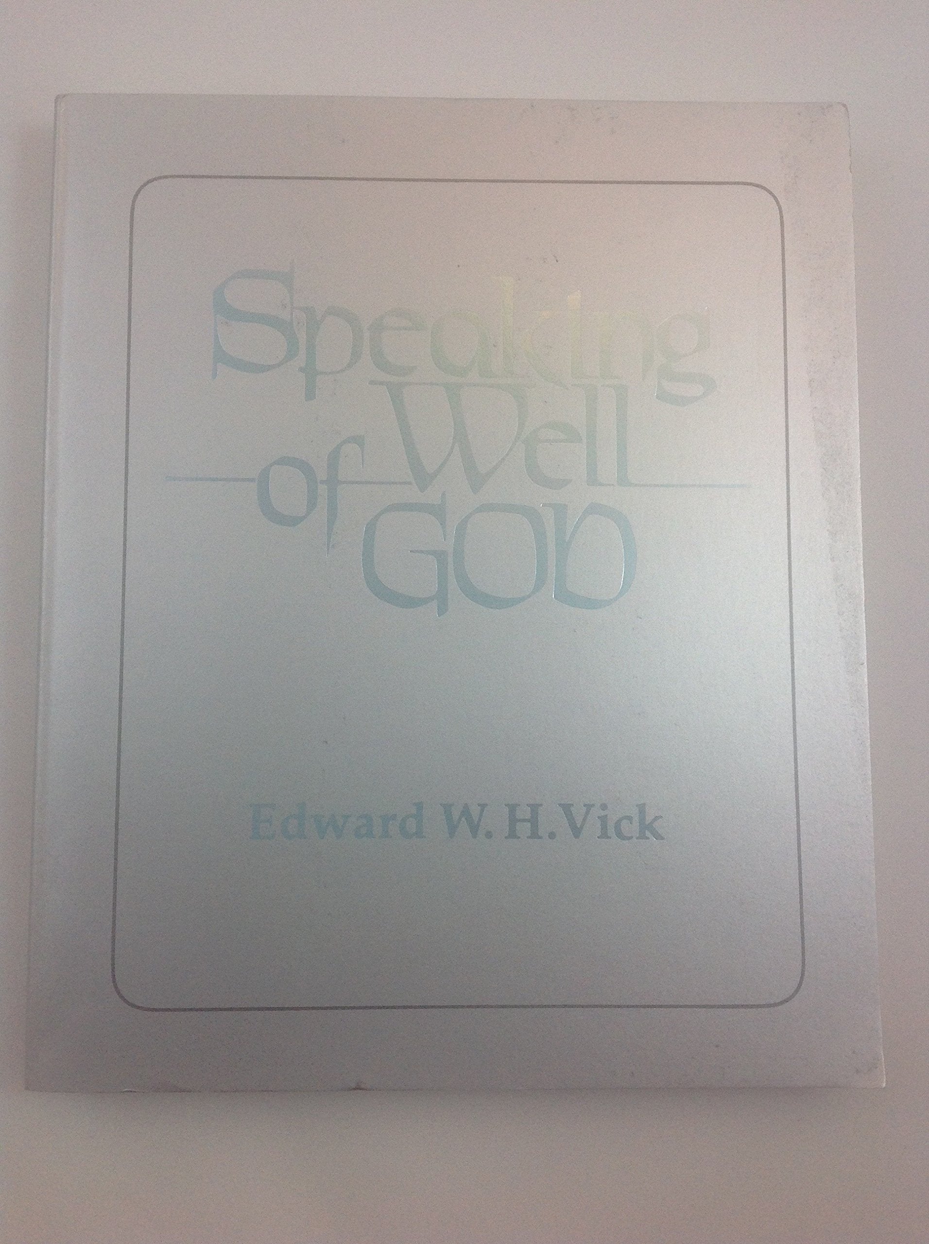 Speaking well of God: A statement of the Christian doctrine (Studies in Adventist theology) Books