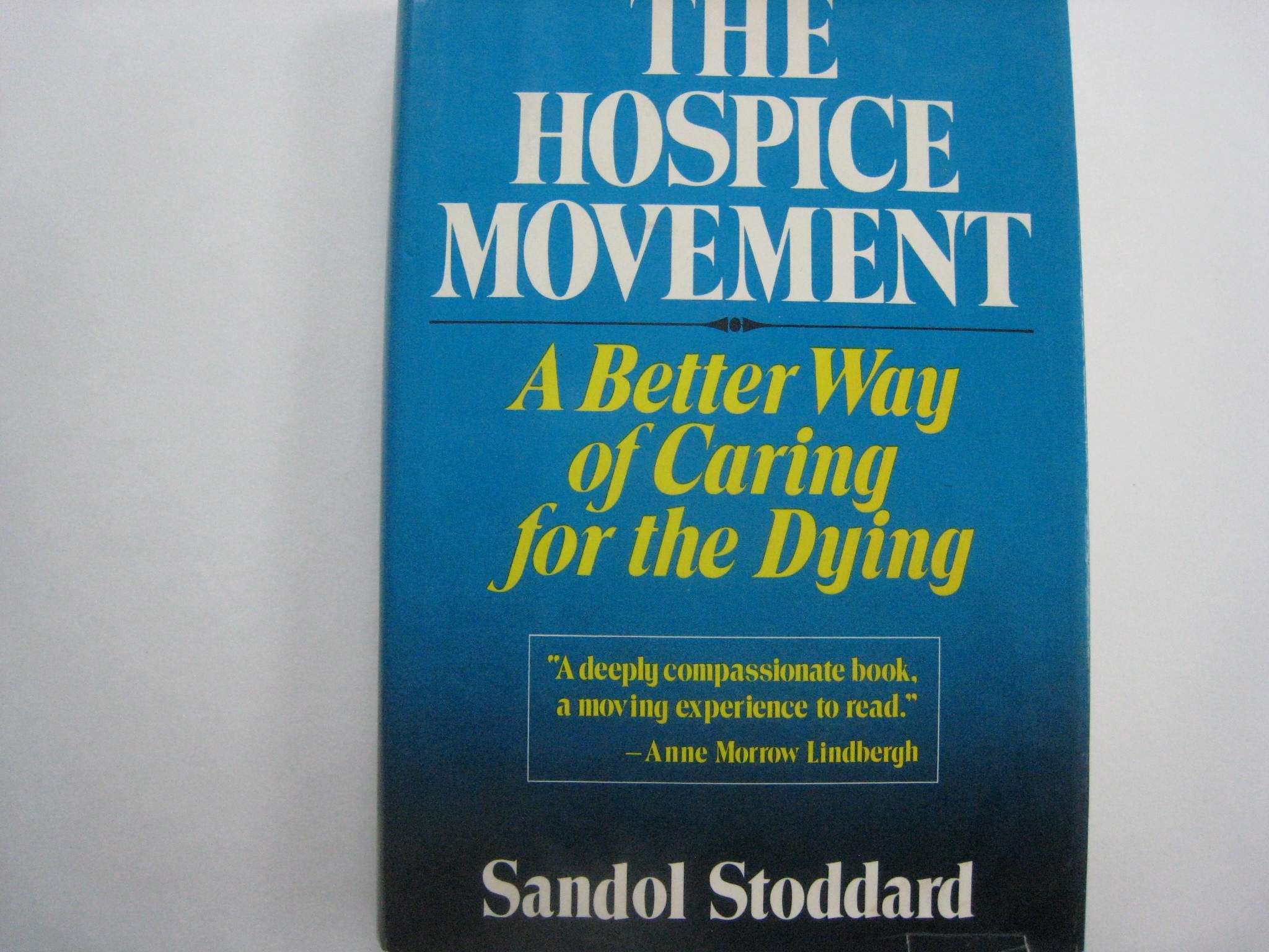 The Hospice Movement: A Better Way of Caring for the Dying Books