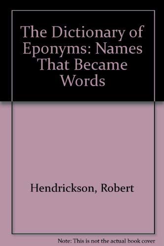 The Dictionary of Eponyms: Names That Became Words Books