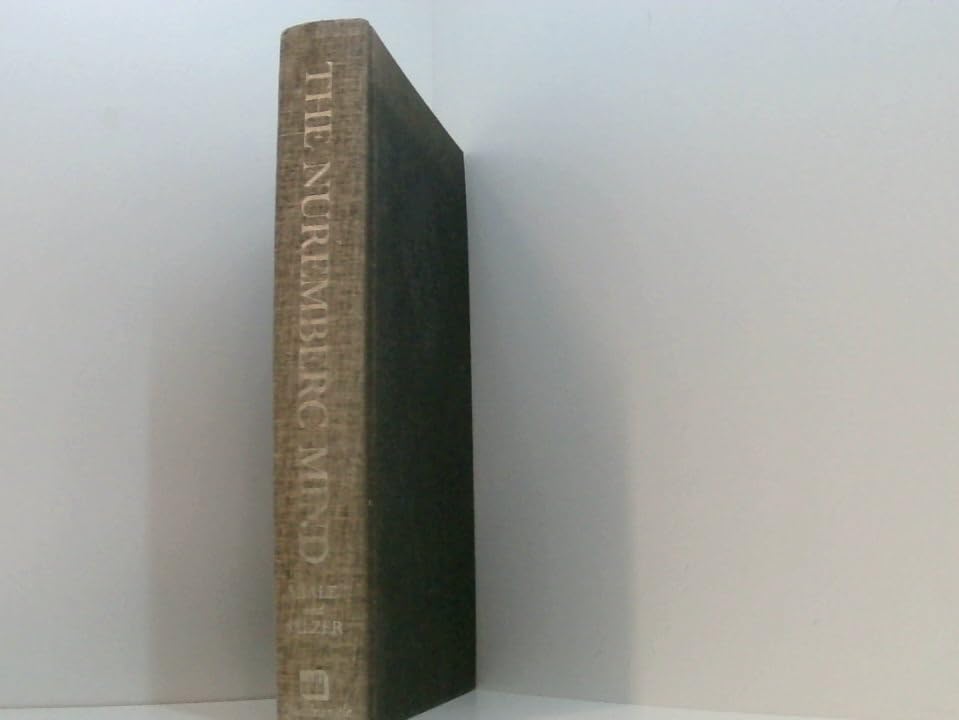 The Nuremberg mind: The psychology of the Nazi leaders (Monograph - Brooklyn College of the City University of New York, Research Center for Interdisciplinary Applications of Psychoanalysis ; 1) Books