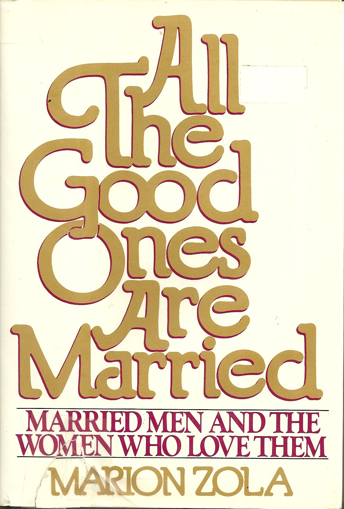 All the good ones are married: Married men and the women who love them Books