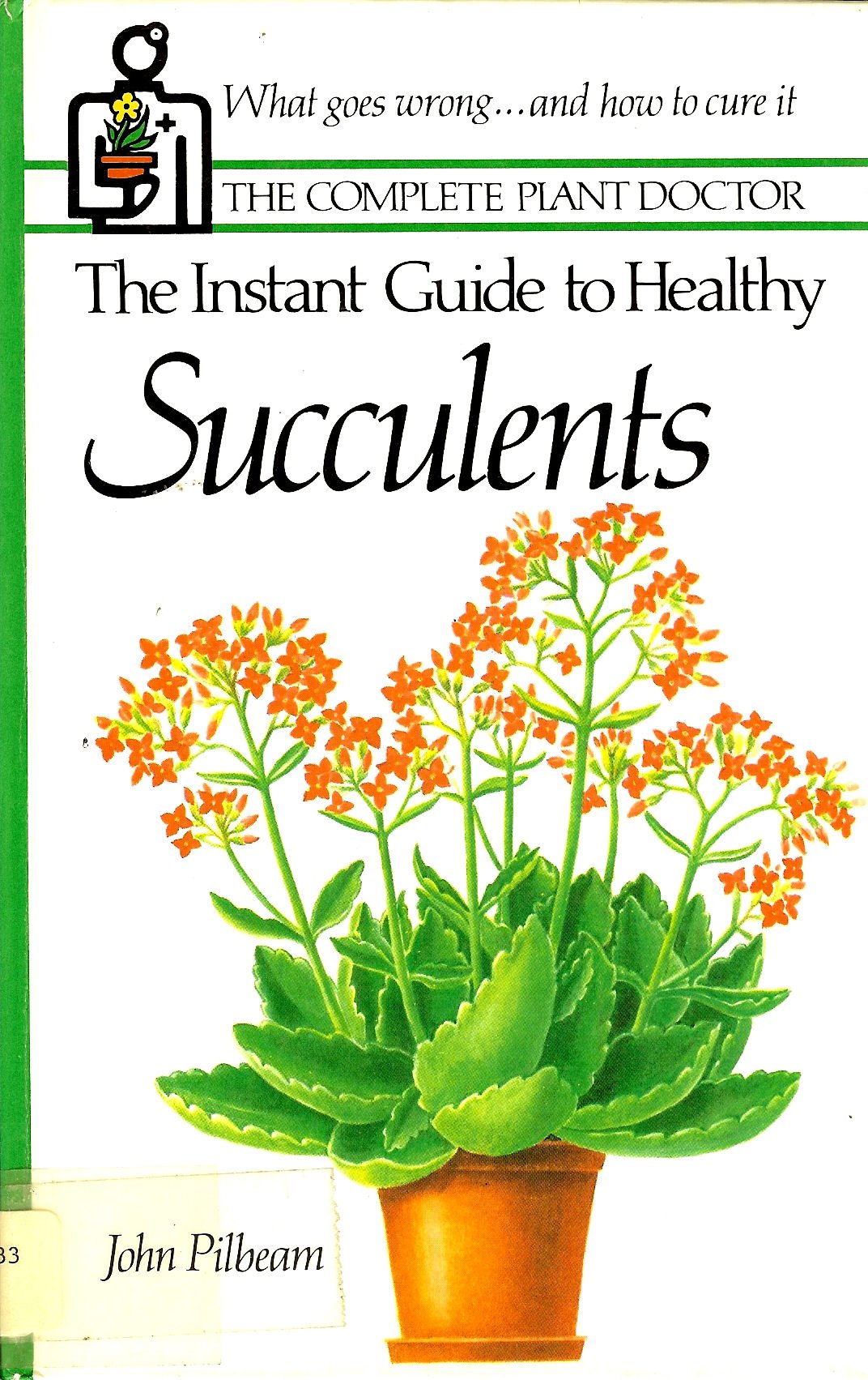 The Instant Guide to Healthy Succulents (Complete Plant Doctor) Garden & Plants