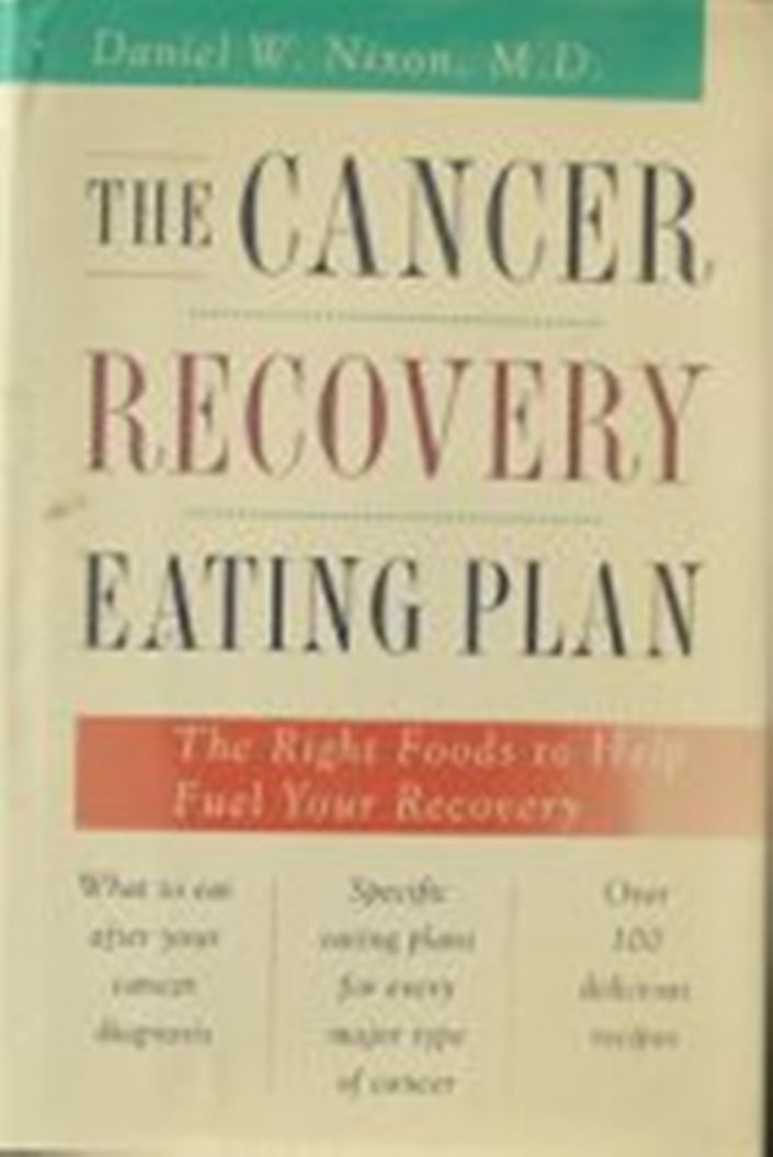 The Cancer Recovery Eating Plan: The Right Foods to Help Fuel Your Recovery Medicine