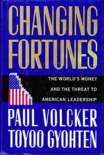 Changing Fortunes: The World's Money and the Threat to American Leadership Business, Finance & Career