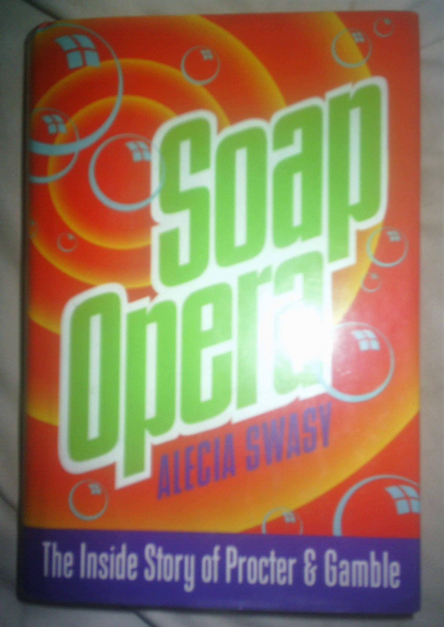Soap Opera: The Inside Story of Procter & Gamble Business, Finance & Career