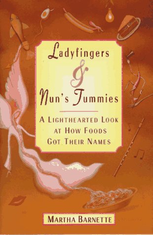 Ladyfingers & Nun's Tummies: A Feast for Language Lovers Business, Finance & Career