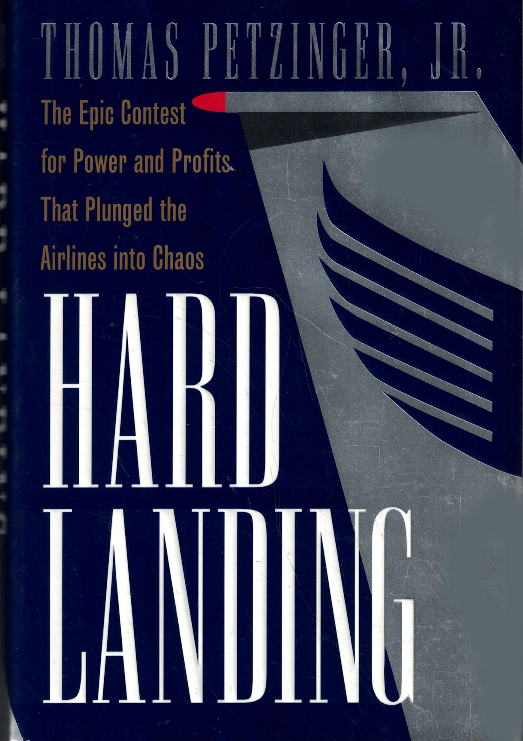 Hard Landing: The Epic Contest for Power and Profits That Plunged the Airlines into Chaos Business, Finance & Career