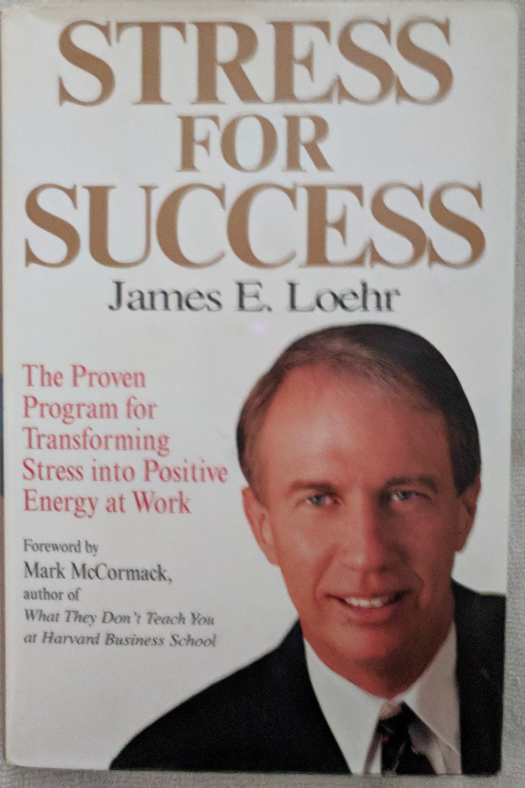 Stress for Success: The Proven Program for Transforming Stress into Positive Energy at Work Business, Finance & Career