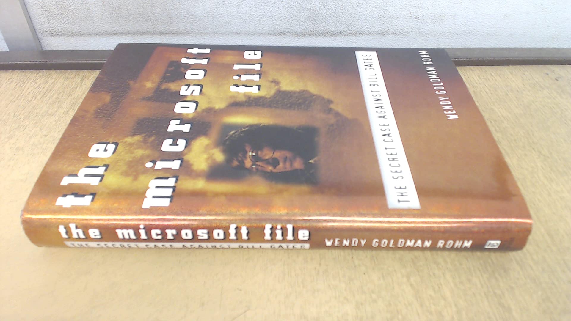 Microsoft File: The Secret Case Against Bill Gates book
