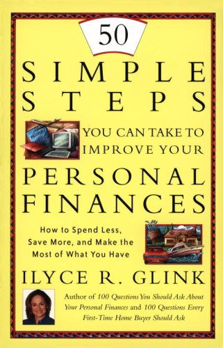 50 Simple Things You Can Do to Improve Your Personal Finances: How to Spend Less, Save More, and Make the Most of What You Have Business, Finance & Career