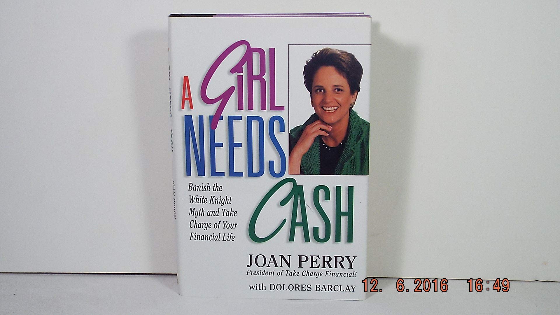 A Girl Needs Cash: Banish the White Knight Myth and Take Charge of Your Financial Life book