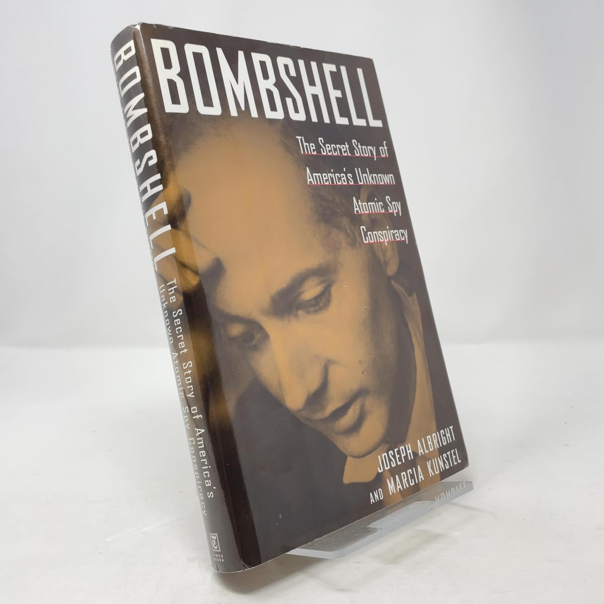 Bombshell: The Secret Story of America's Unknown Atomic Spy Conspiracy Politics & History