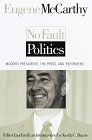 No-Fault Politics: Modern Presidents, the Press, and Reformers Politics & History