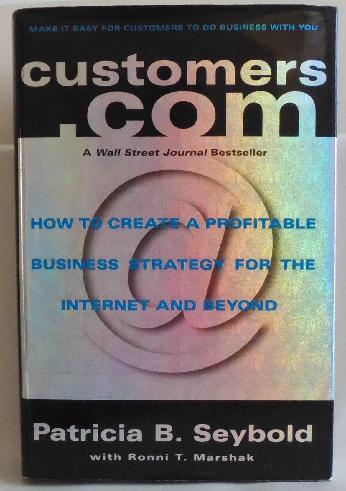 Customers.Com: How to Create a Profitable Business Strategy for the Internet and Beyond Business, Finance & Career