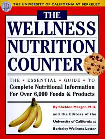 The Wellness Nutrition Counter: The Essential Guide to Complete Nutritional Information for over 6,000 Foods & Products Health, Nutrition & Fitness