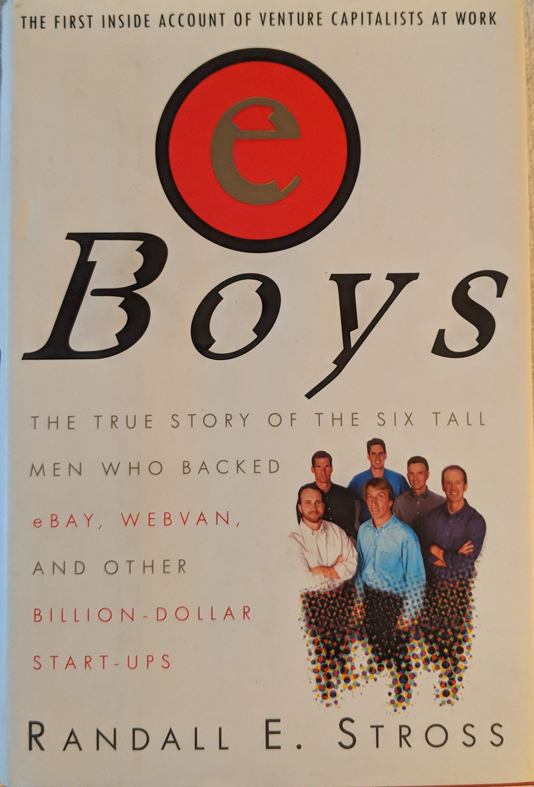 Eboys: The First Inside Account of Venture Capitalists at Work Business & Technology