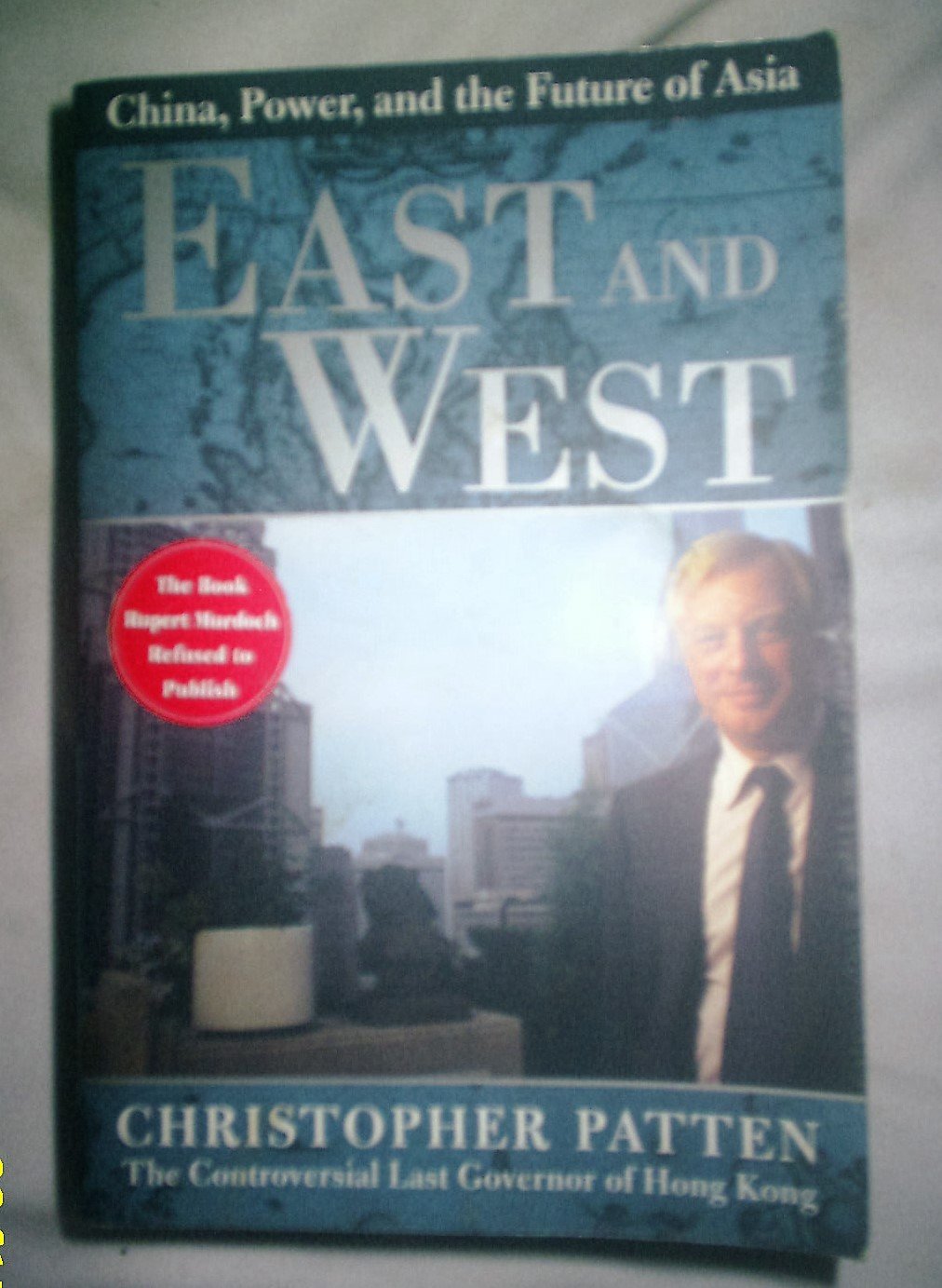 East and West: China, Power, and the Future of Asia Politics & History