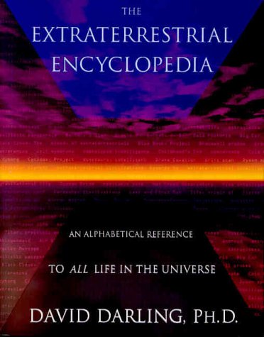 The Extraterrestrial Encyclopedia: An Alphabetical Reference to All Life in the Universe Business & Technology
