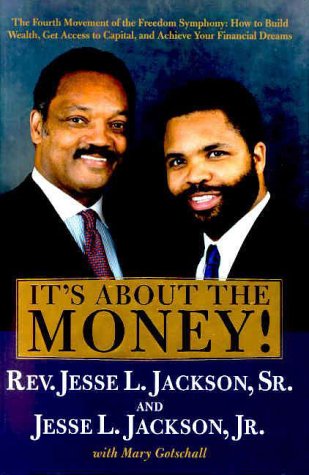 It's About the Money: The Fourth Movement of the Freedom Symphony : How to Build Wealth, Get Access to Capital, and Achieve Your Financial Dreams Business, Finance & Career