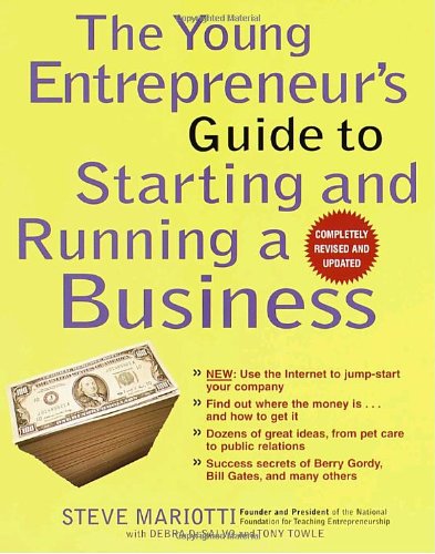 The Young Entrepreneur's Guide to Starting and Running a Business Business, Finance & Career