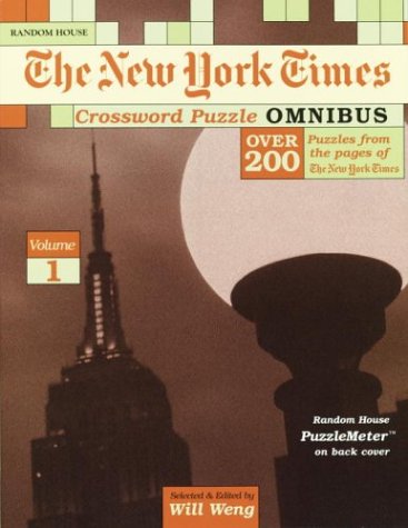 The New York Times Crossword Puzzle Omnibus: Over 200 Easy-To-Hard Puzzles from the New York Times to Delight and Challenge the Crossword Fanatic Leisure & Fun