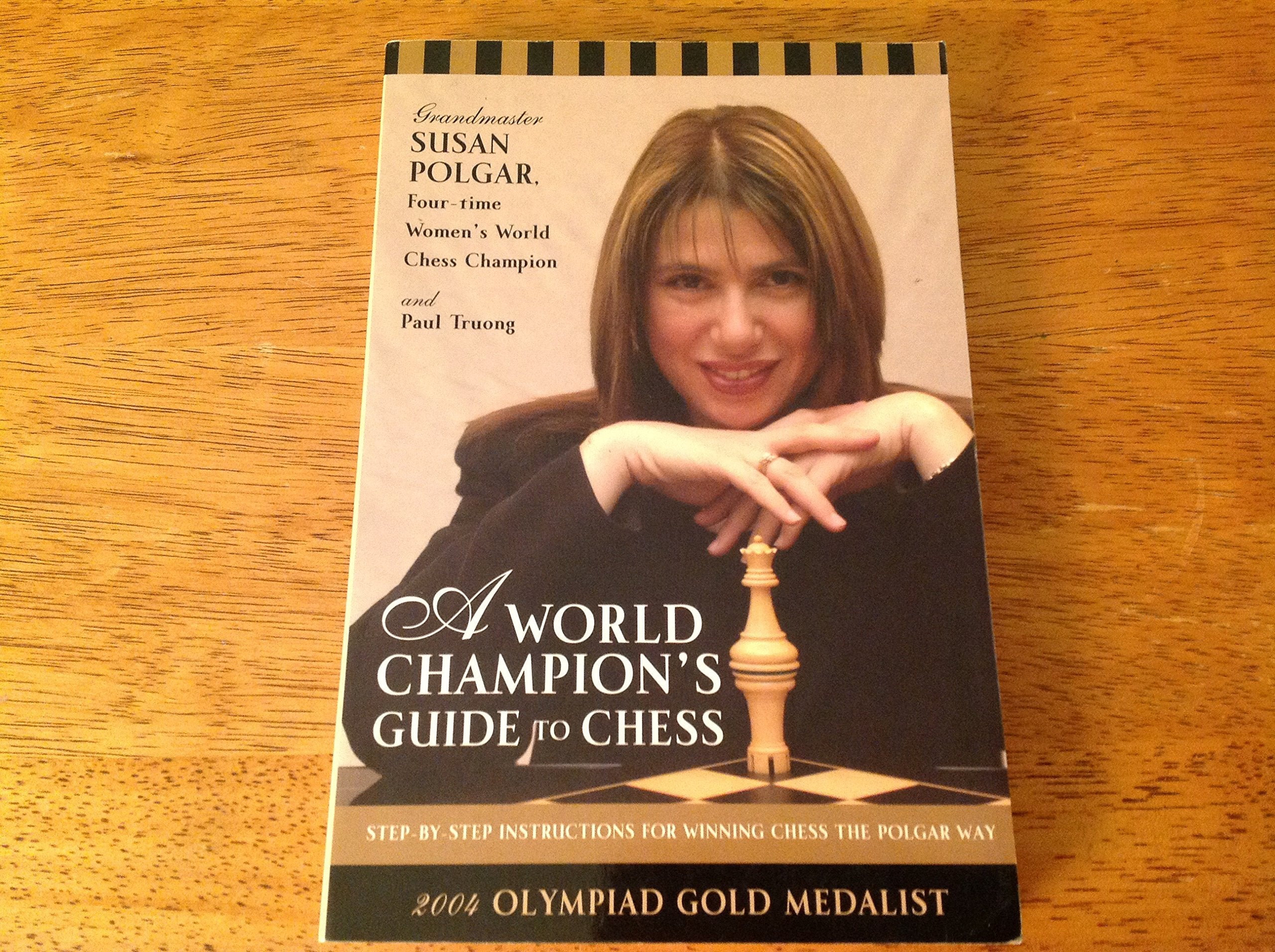 A World Champion's Guide to Chess: Step-by-Step Instructions for winning chess the polgar way Leisure & Fun