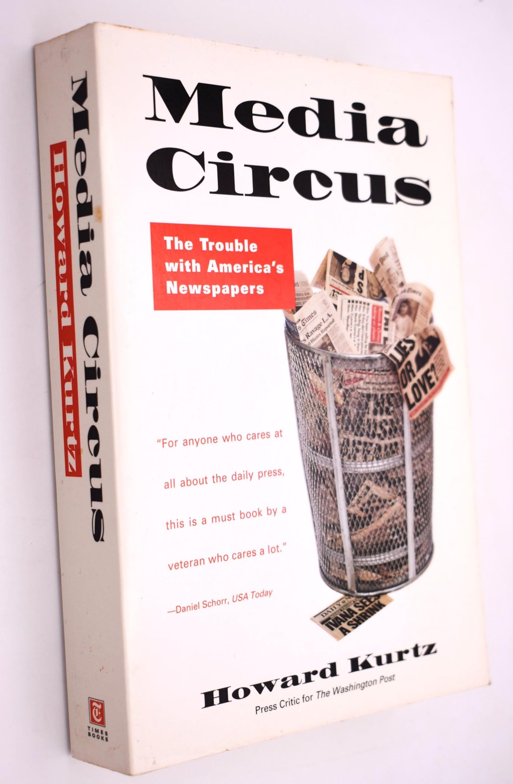 Media Circus: The Trouble With America's Newspapers Media & Communication
