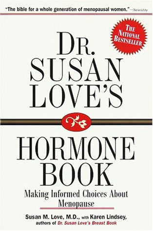 Dr. Susan Love's Hormone Book: Making Informed Choices About Menopause Health, Nutrition & Fitness