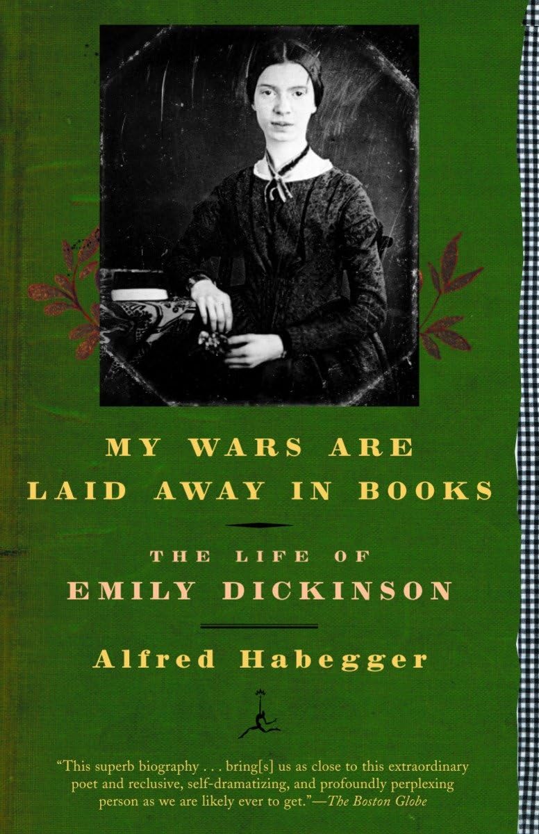 My Wars Are Laid Away in Books: The Life of Emily Dickinson (Modern Library (Paperback)) Books