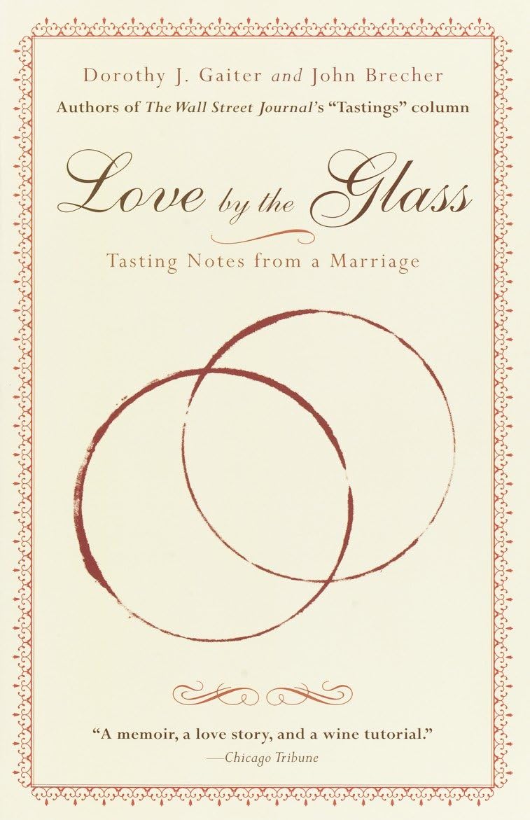 Love by the Glass: Tasting Notes from a Marriage Partnership & Love