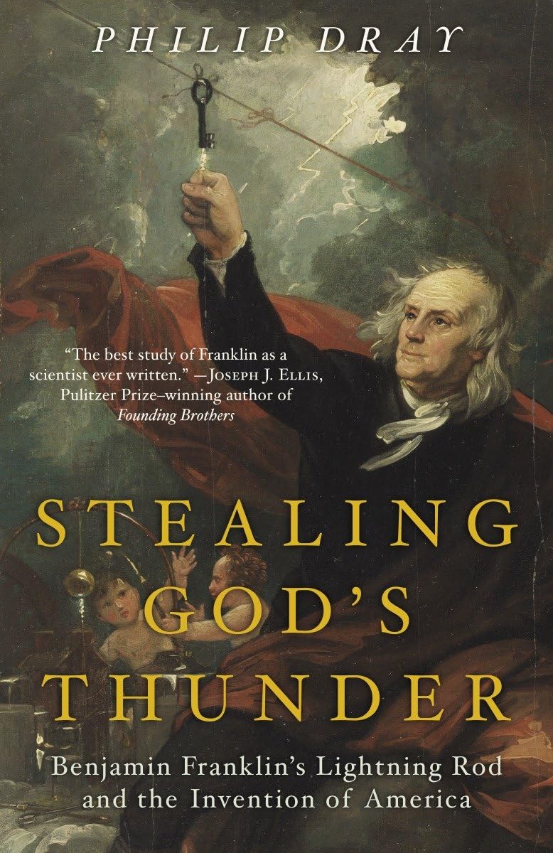Stealing God's Thunder: Benjamin Franklin's Lightning Rod and the Invention of America Memories