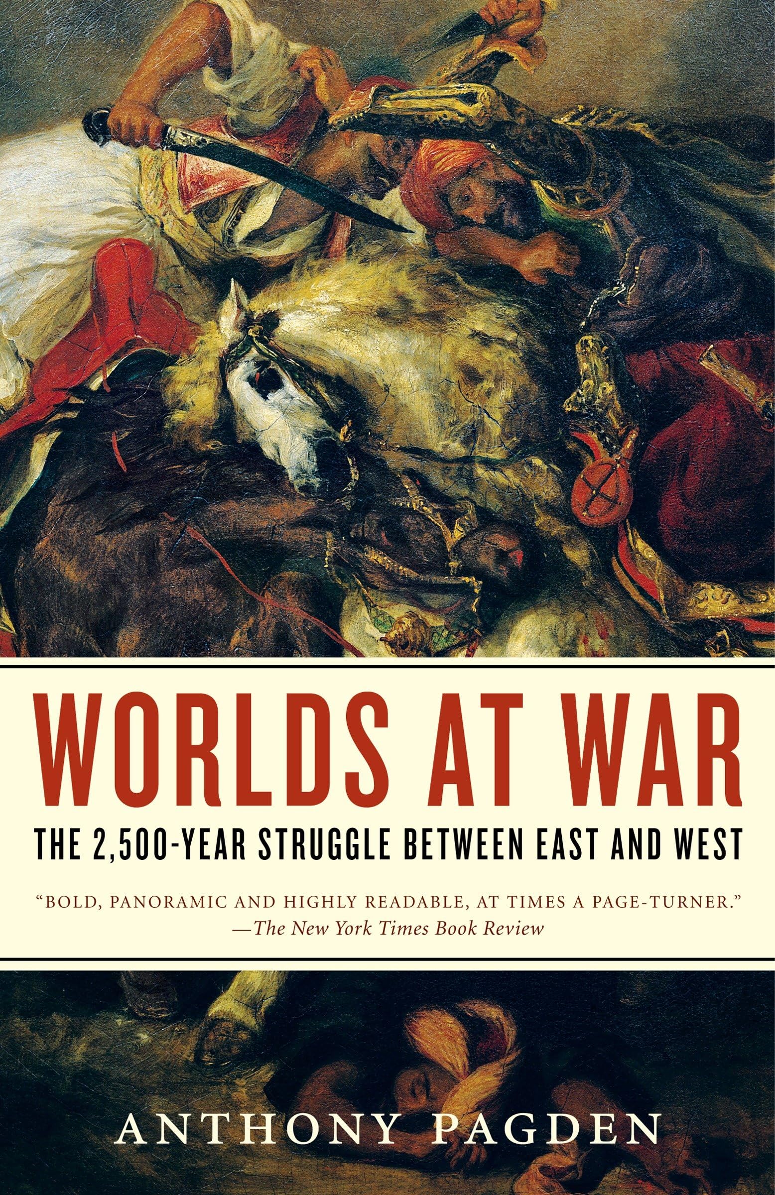 Worlds at War: The 2,500-Year Struggle Between East and West Social Sciences