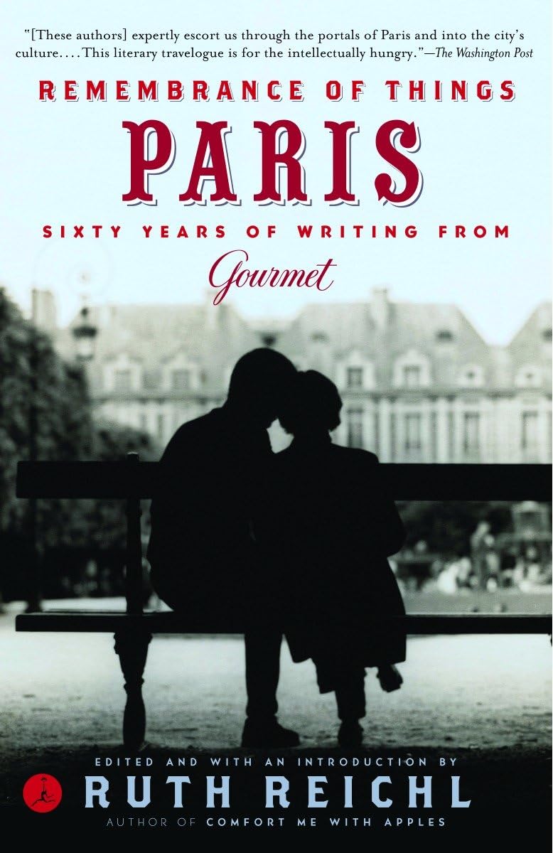 Remembrance of Things Paris: Sixty Years of Writing from Gourmet (Modern Library Food) Contemporary literature Books