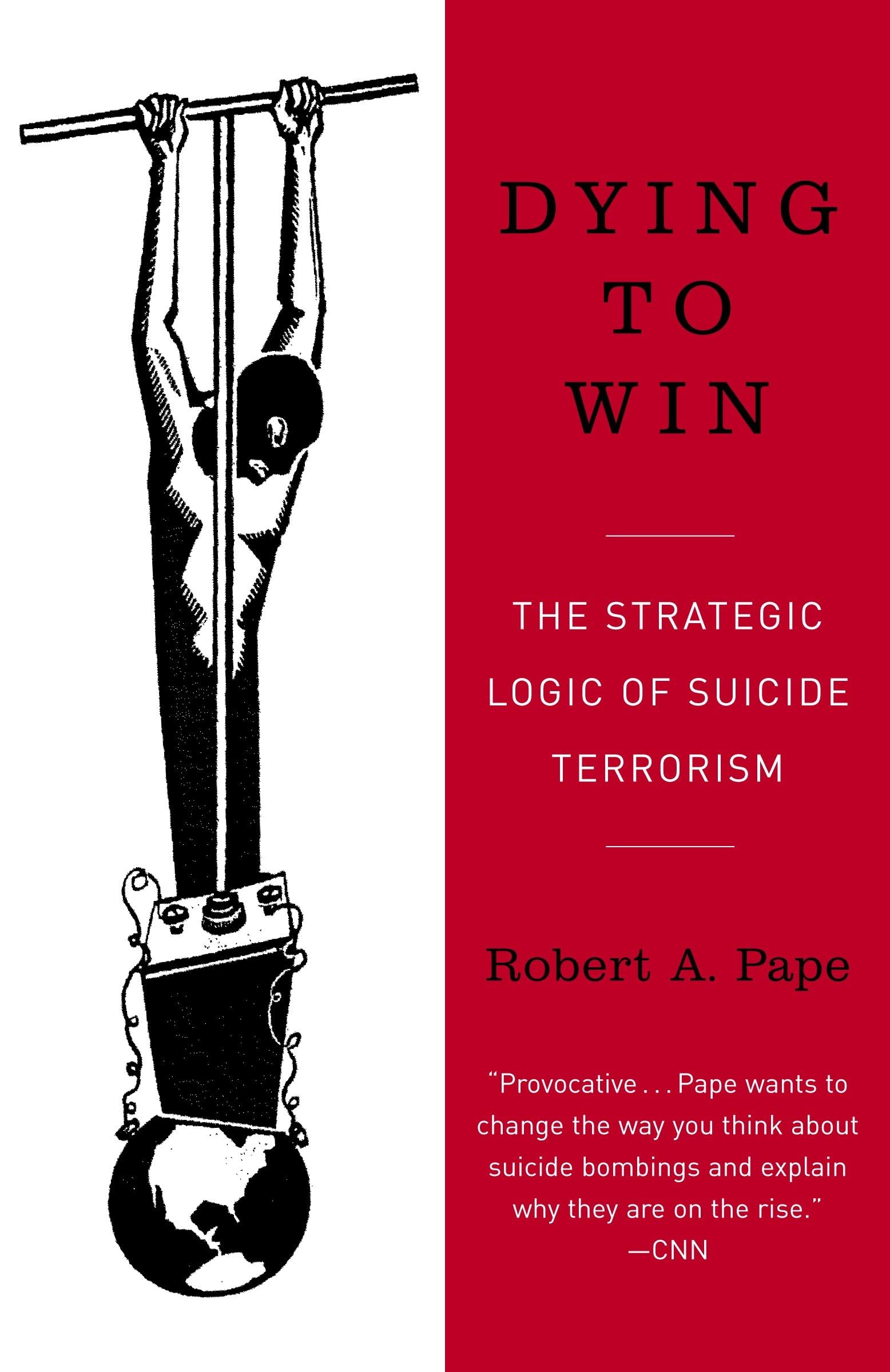 Dying to Win: The Strategic Logic of Suicide Terrorism Law