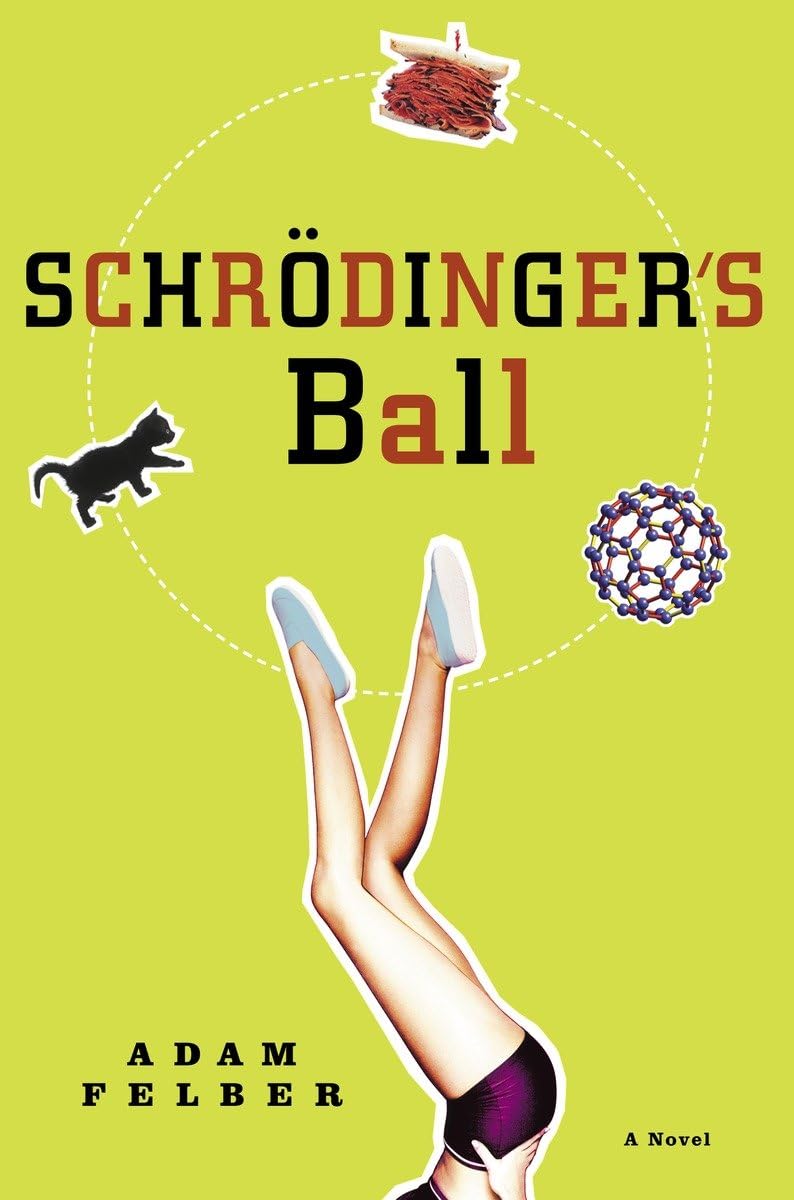 Schrodinger's Ball: A Novel Contemporary literature