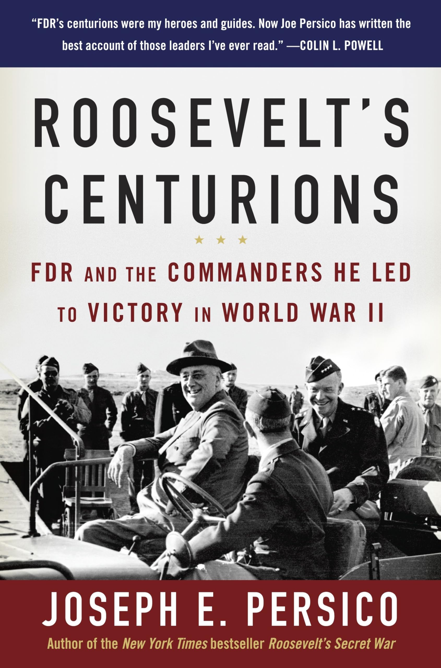 Roosevelt's Centurions: FDR and the Commanders He Led to Victory in World War II Memories