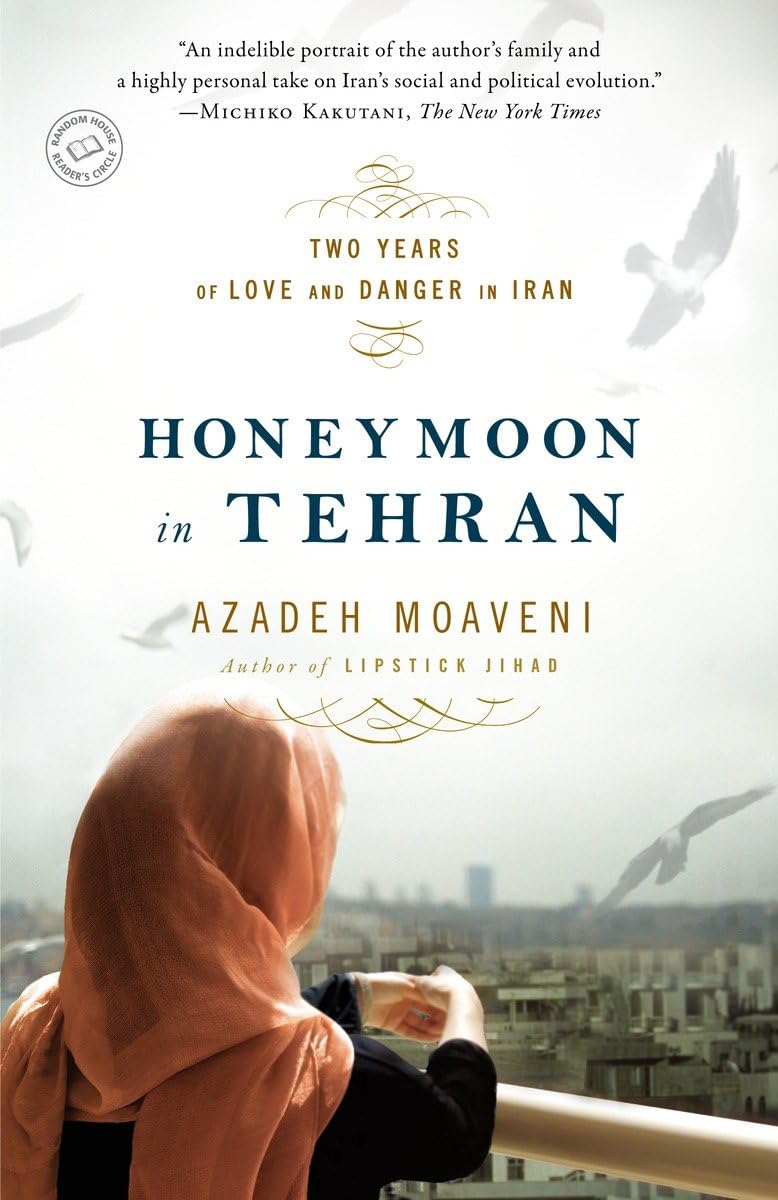 Honeymoon in Tehran: Two Years of Love and Danger in Iran Books