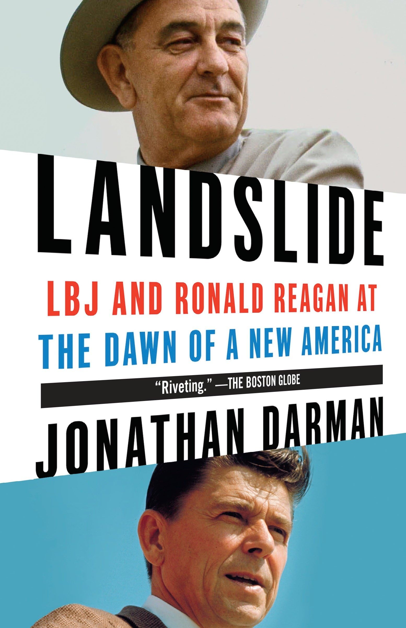 Landslide: LBJ and Ronald Reagan at the Dawn of a New America Memories