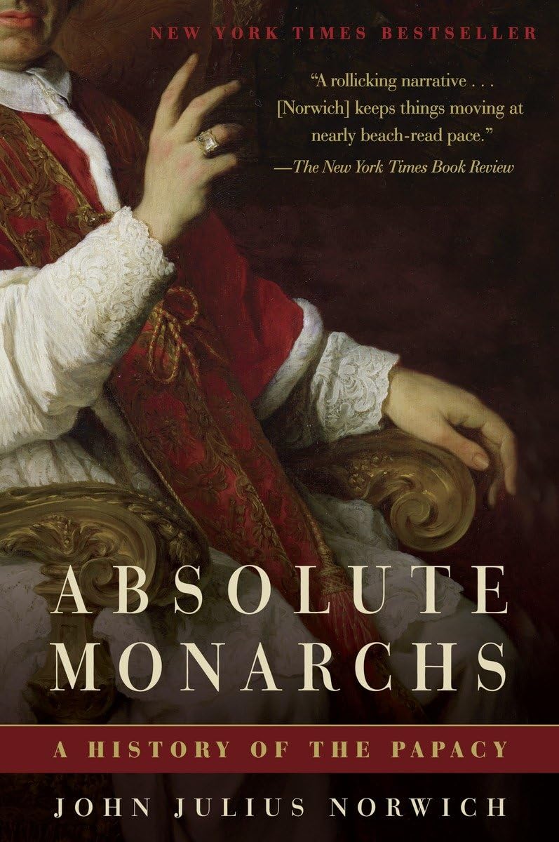 Absolute Monarchs: A History of the Papacy Social Sciences