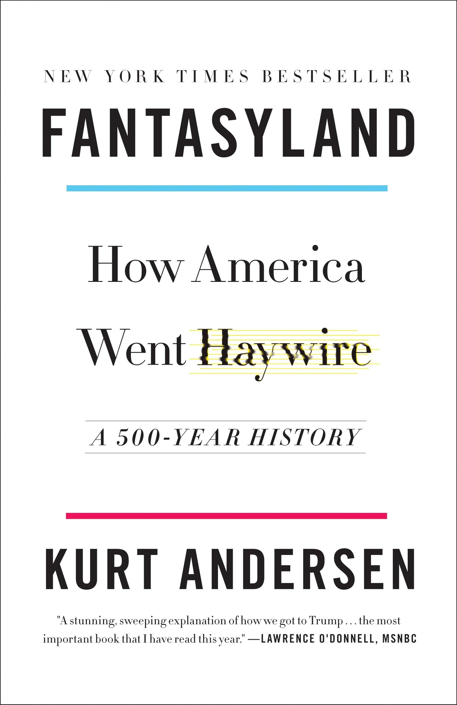 Fantasyland: How America Went Haywire: A 500-Year History Books