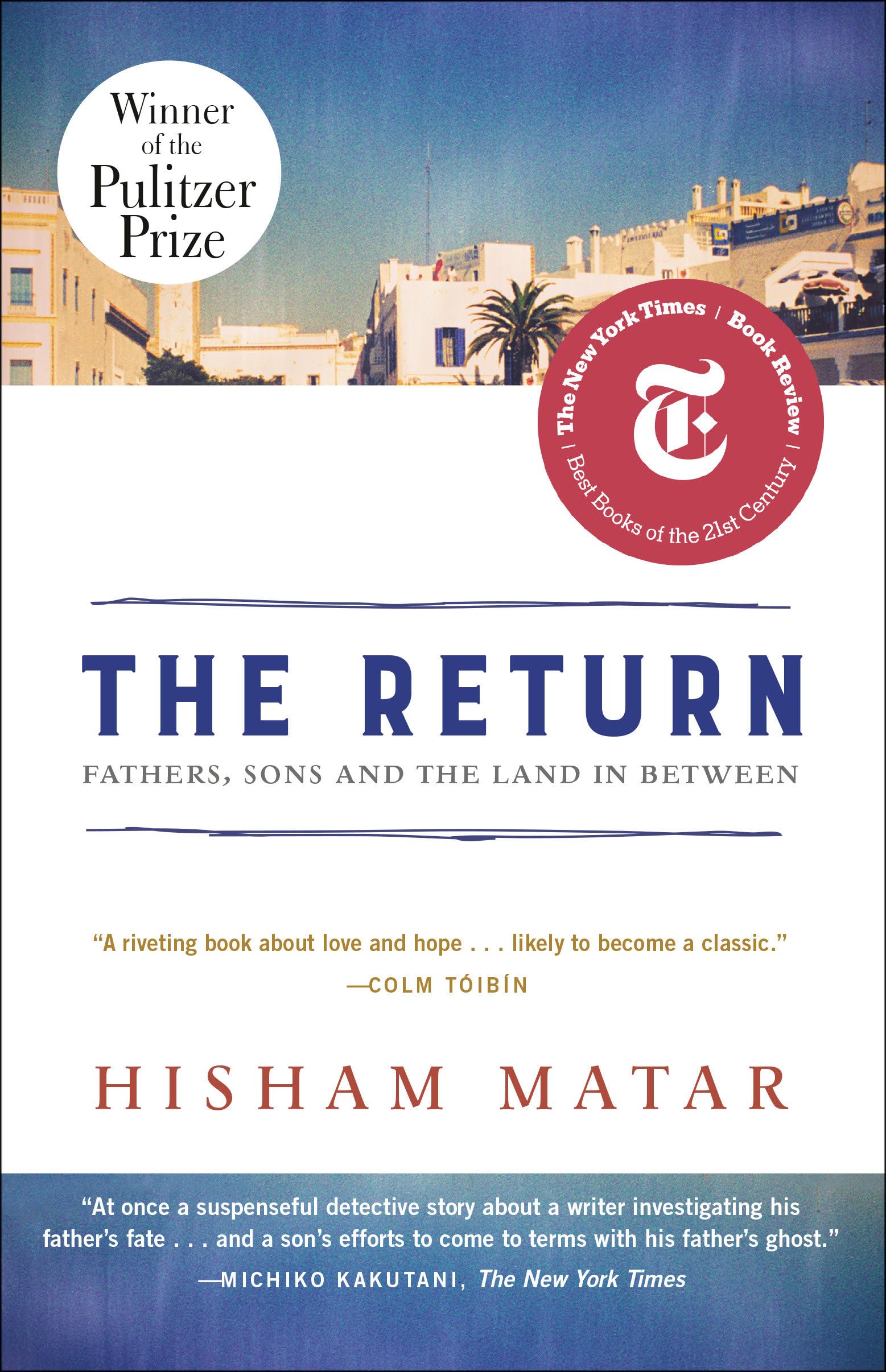 The Return (Pulitzer Prize Winner): Fathers, Sons and the Land in Between Memories