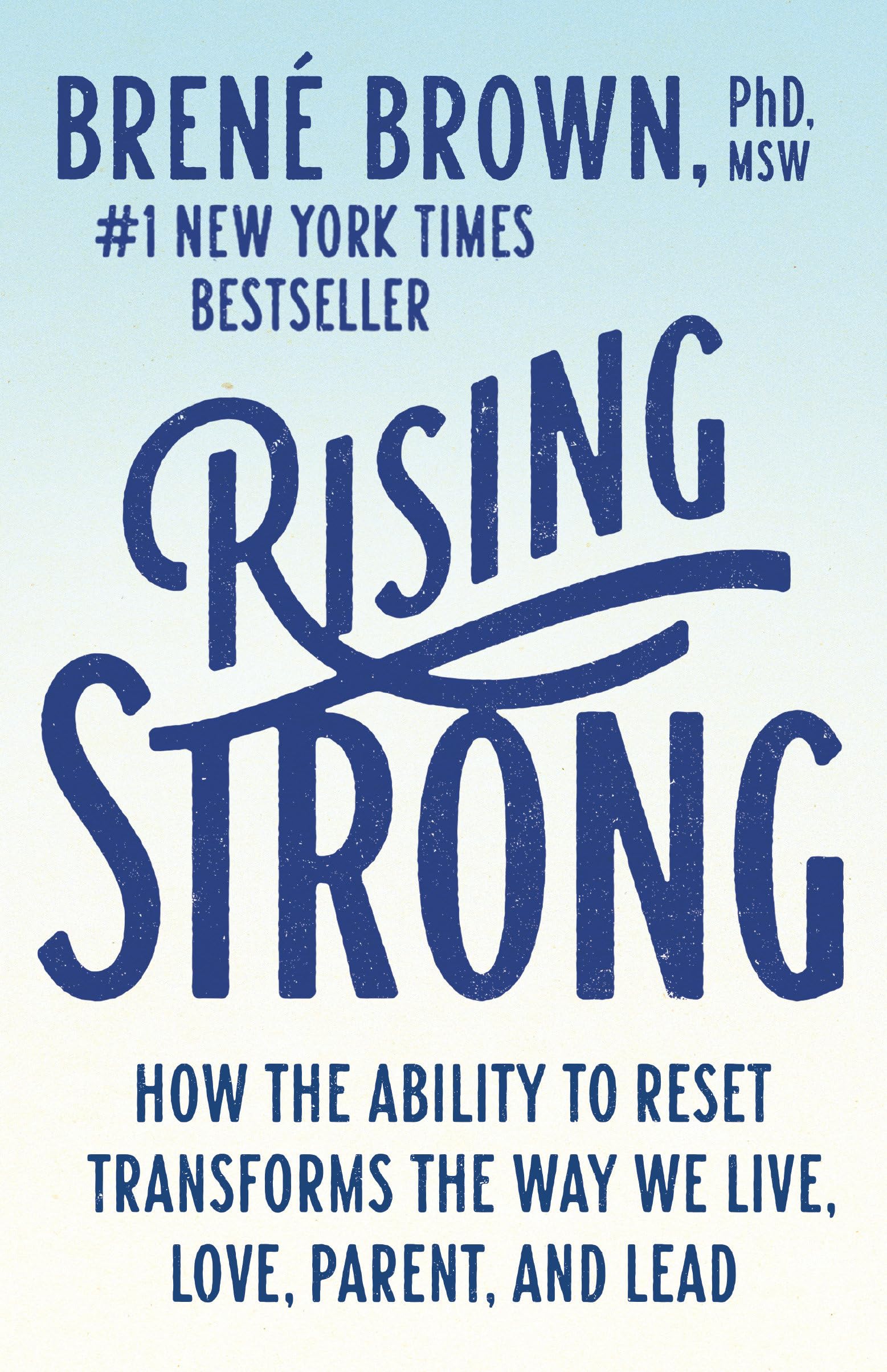 Rising Strong: How the Ability to Reset Transforms the Way We Live, Love, Parent, and Lead Business, Finance & Career