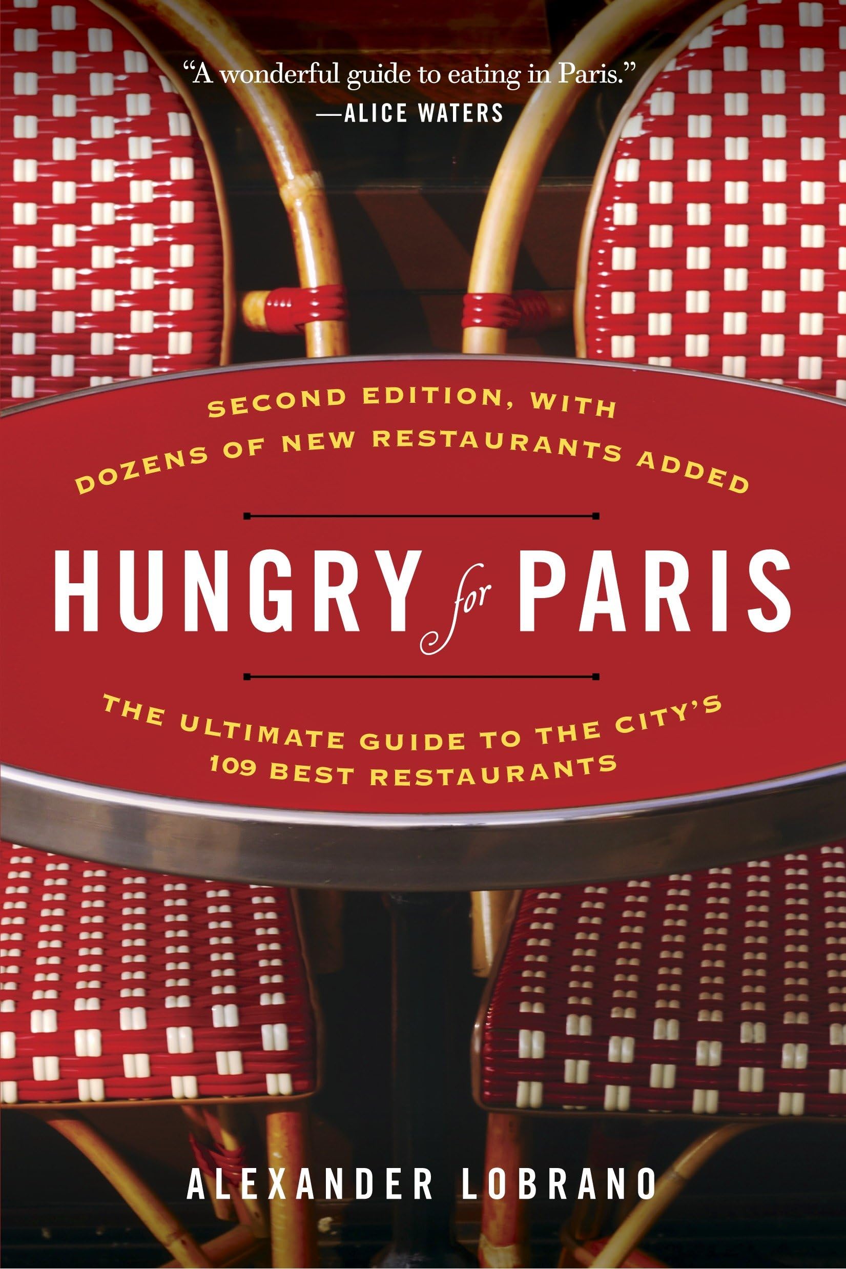 Hungry for Paris (second edition): The Ultimate Guide to the City's 109 Best Restaurants Leisure, Home & Garden