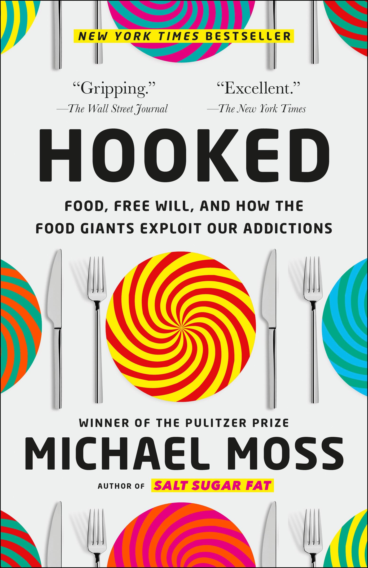 Hooked: Food, Free Will, and How the Food Giants Exploit Our Addictions Medicine