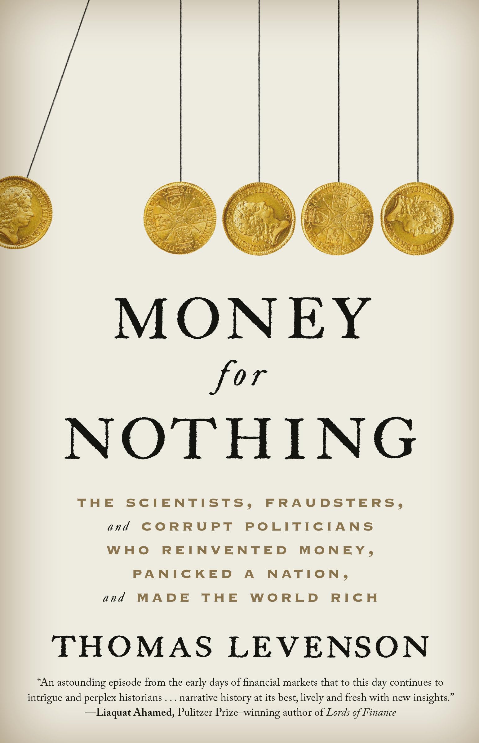 Money for Nothing: The Scientists, Fraudsters, and Corrupt Politicians Who Reinvented Money, Panicked a Nation, and Made the World Rich Business, Finance & Career