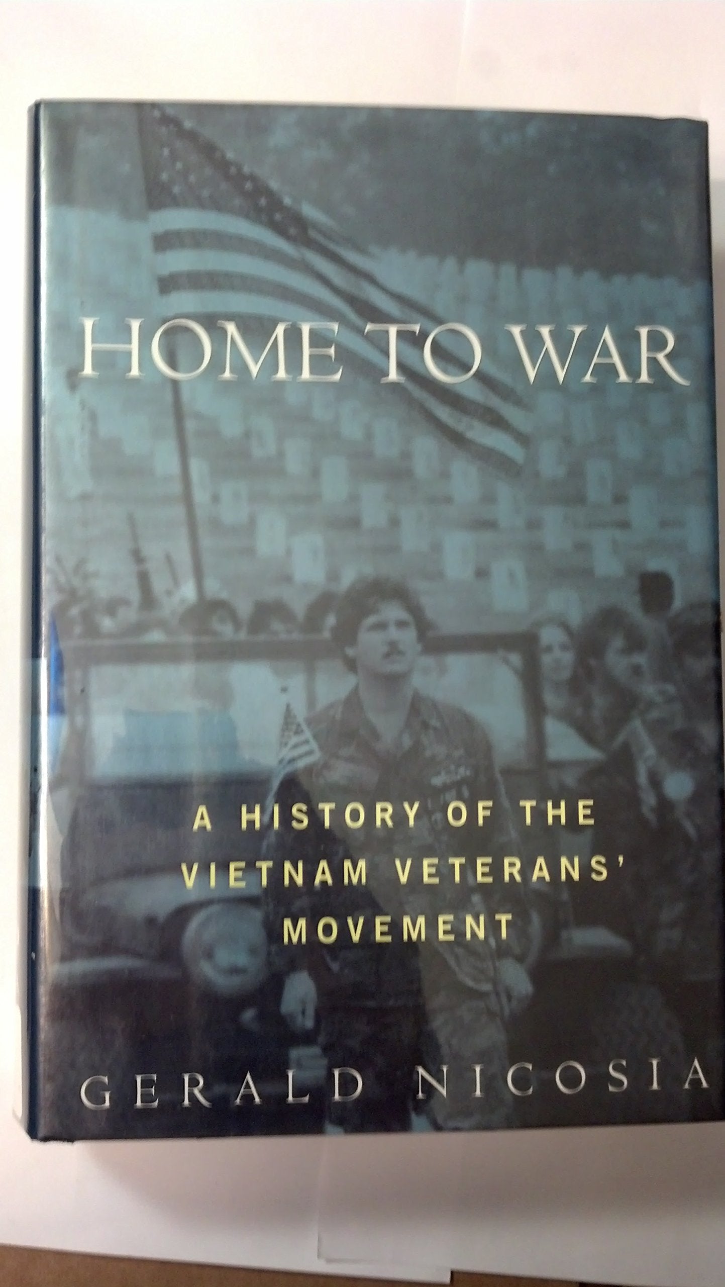 Home to War: A History of the Vietnam Veterans' Movement Politics & History